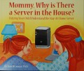 Mommy, Why is There a Server in the House?